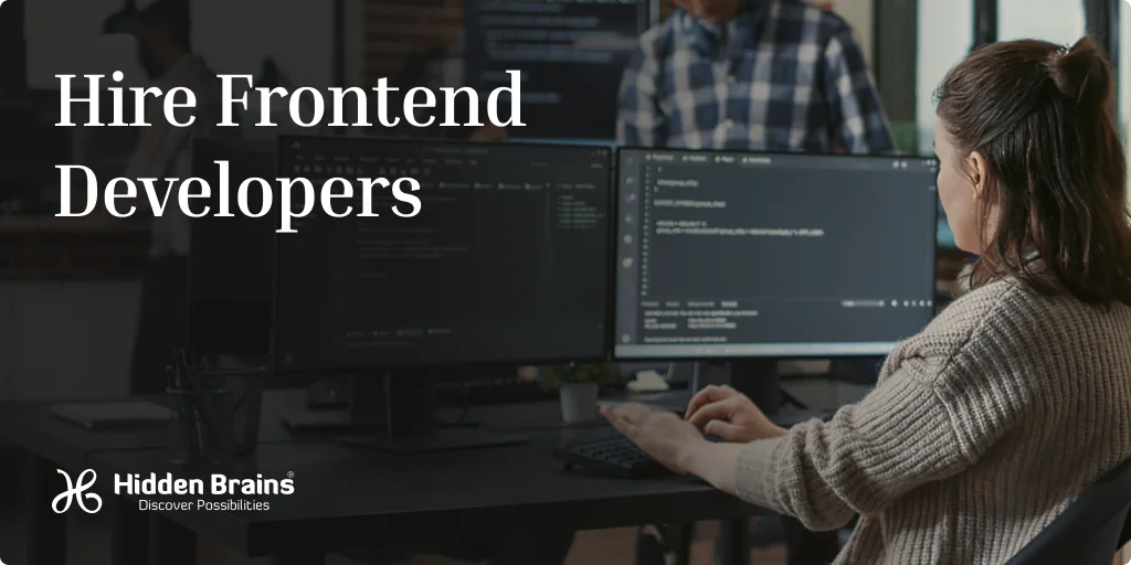Hire Frontend Developers in 48 Hours | Hidden Brains
