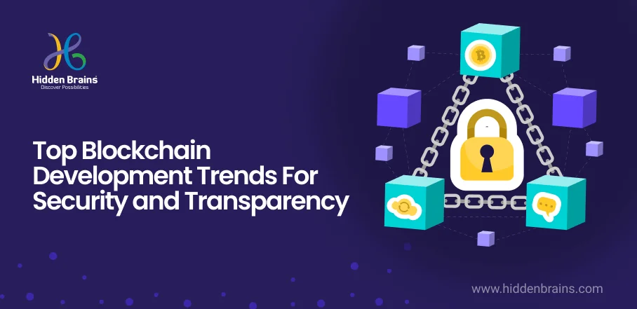 Top Blockchain Development Trends For Security and Transparency