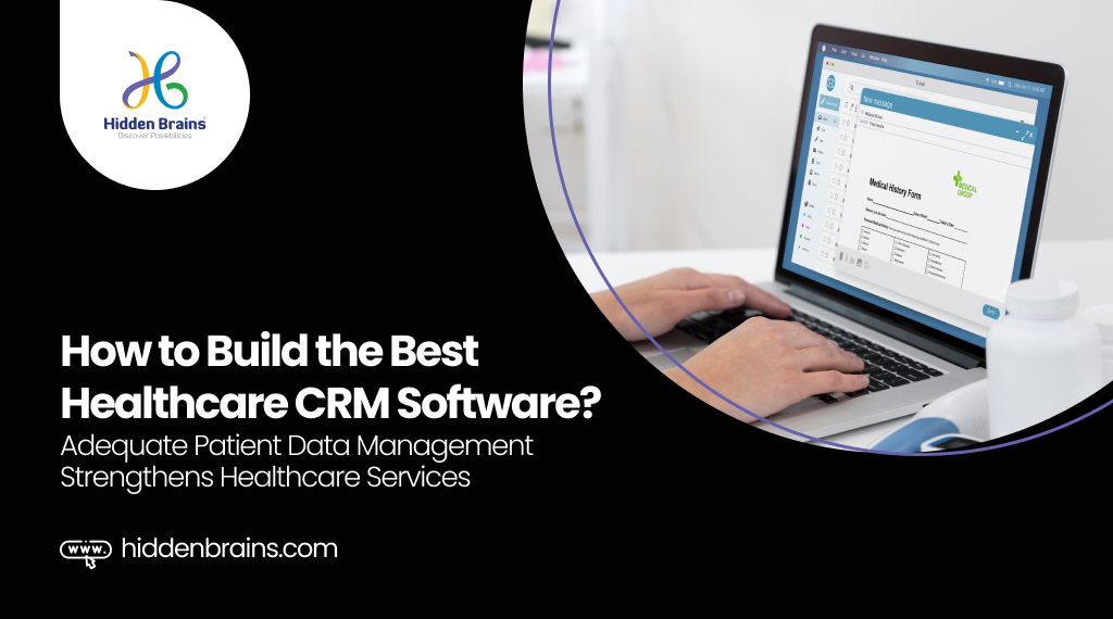 How to Build the Best Healthcare CRM Software