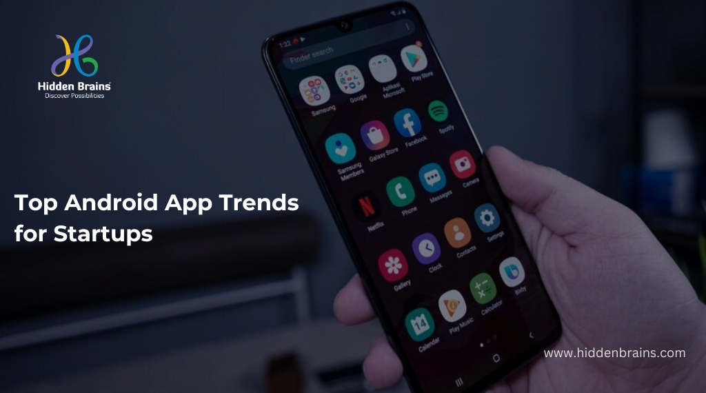 Top Android App Trends for Startups