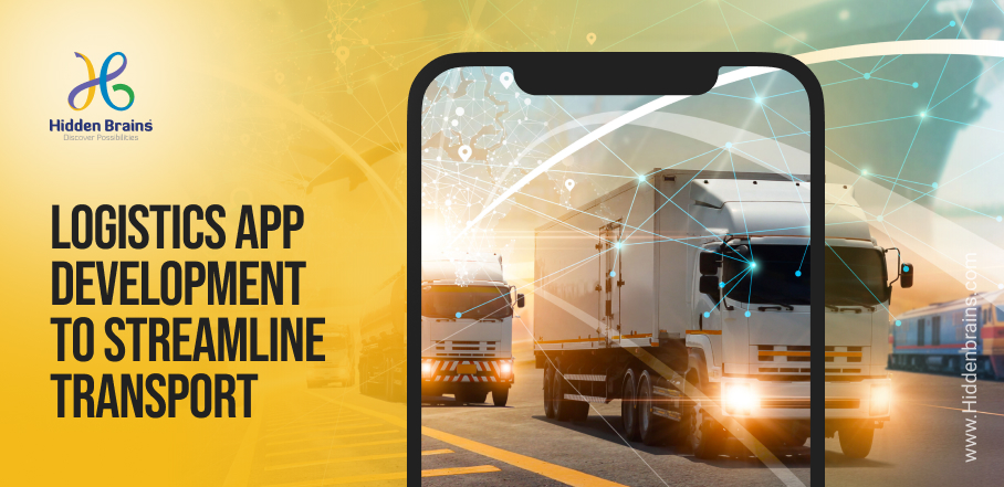 LOGISTICS APP DEVELOPMENT TO STREAMLINE TRANSPORT